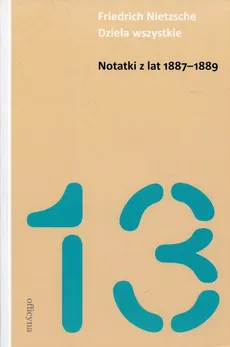 Notatki z lat 1887-1889 - FR. NIETZSCHE