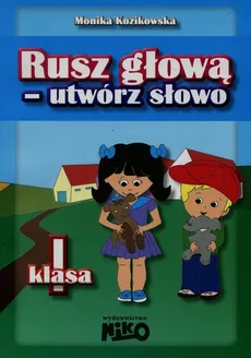 Rusz głową - utwórz słowo klasa 1 - Outlet - Monika Kozikowska