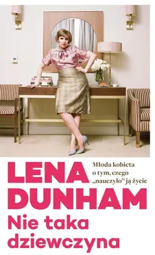 Nie taka dziewczyna - Outlet - Lena Dunham