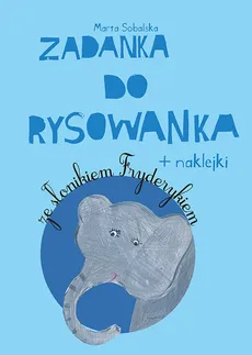 Zadanka do rysowanka ze słonikiem Fryderykiem - Outlet - Marta Sobalska
