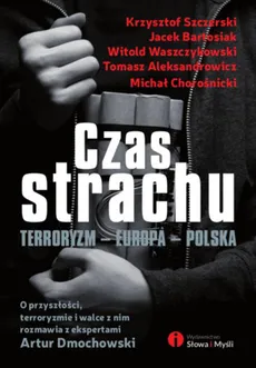 Czas strachu terroryzm Europa Polska - Outlet - Artur Dmochowski