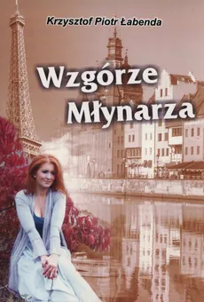 Wzgórze młynarza - Krzysztof Łabenda