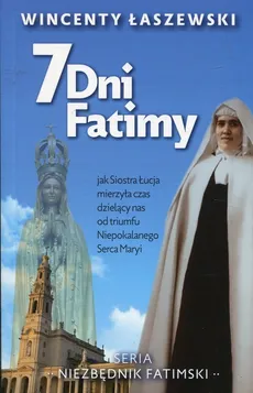 7 Dni Fatimy - Wincenty Łaszewski