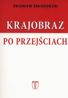 Krajobraz po przejściach - Zbigniew Żmigrodzki