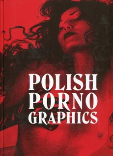 Polish Porno Graphics - Praca zbiorowa