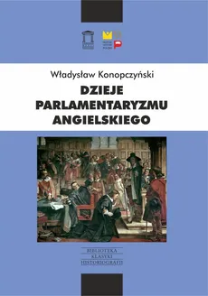 Dzieje parlamentaryzmu angielskiego - Outlet - Władysław Konopczyński