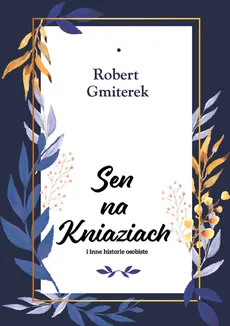 Sen na Kniaziach - Robert Gmiterek