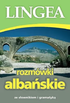 Rozmówki albańskie ze słownikiem i gramatyką Wyd. 2 - Praca zbiorowa