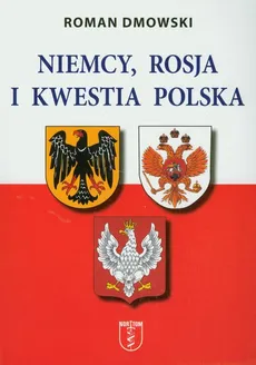 Niemcy Rosja i kwestia polska - Roman Dmowski