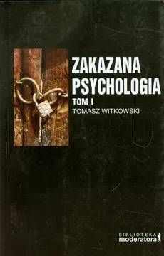 Zakazana psychologia  Tom I - Tomasz Witkowski