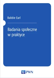 Badania społeczne w praktyce - Earl Babbie