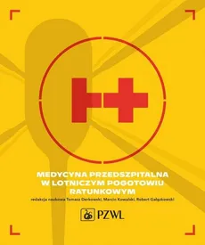 Medycyna przedszpitalna w Lotniczym Pogotowiu Ratunkowym - Derkowski Tomasz, Marcin Kowalski, Robert Gałązkowski