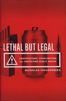 Lethal But Legal - Nicholas Freudenberg