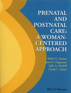 Prenatal and Postnatal Care - Engstrom Janet L., Jordan Robin G., Marfell Julie A.