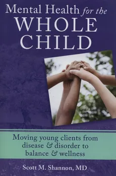 Mental Health for the Whole Child - Outlet - Shannon Scott M.