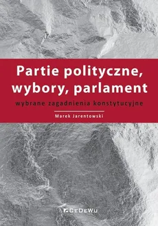 Partie polityczne, wybory, parlament - Jarentowski  Marek