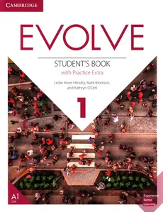 Evolve 1 Student's Book with Practice Extra - Hendra Leslie Anne, Mark Ibbotson, Kathryn O'Dell