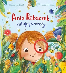 Ania Robaczek ratuje pszczoły - Outlet - Catherine Jacob