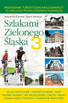 Szlakami Zielonego Śląska 3 - Outlet - Daniel Jakubczyk, Aleksander Żukowski
