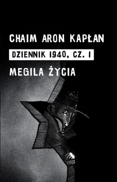 Dziennik 1940 Część 1 Megila życia - Outlet - Kapłan Chaim Aron