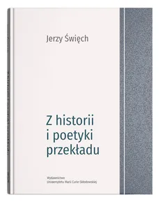 Z historii i poetyki przekładu - Outlet - Jerzy Święch