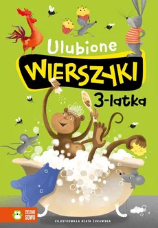 Ulubione wierszyki 3-latka - Władysław Bełza, Aleksand Fredro, Stanisław Jachowicz, Maria Konopnicka, Ignacy Krasicki, Julian Tuwim