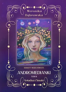 Ariadna i Smoki Andromedianki Tom 2 - Outlet - Weronika Dąbrowska