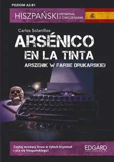 Hiszpański Kryminał z ćwiczeniami Arsénico en la tinta - Outlet - Carlos Solanillos