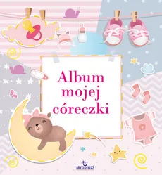 Album mojej córeczki - Outlet - Monika Matusiak