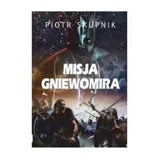 Misja Gniewomira - Piotr Skupnik
