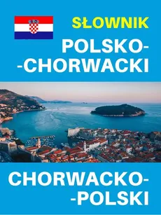 Słownik polsko-chorwacki chorwacko-polski - Outlet