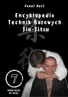 Encyklopedia technik bazowych Jiu-Jitsu Tom 7 - Outlet - Paweł Nerć