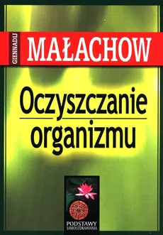 Oczyszczanie organizmu - Outlet - Małachow Giennadij P.