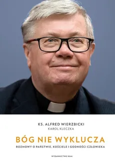 Bóg nie wyklucza - Karol Kleczka, Alfred Wierzbicki