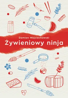 Żywieniowy ninja - Outlet - Damian Wojciechowski