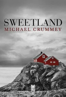 Sweetland - Outlet - Michael Crummey