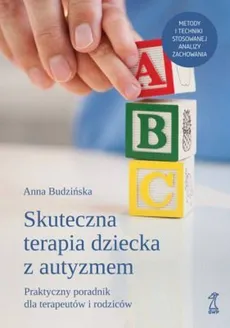 Skuteczna terapia dziecka z autyzmem - Outlet - Anna Budzińska