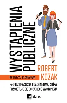 Wystąpienia publiczne - Robert Kozak