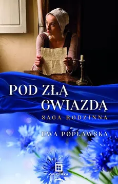 Pod Złą Gwiazdą. Saga Rodzinna - Outlet - Ewa Popławska
