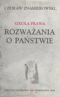 Szkoła Prawa. Rozważania o państwie - Czesław Znamierowski