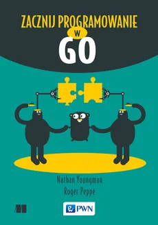 Zacznij programowanie w Go - Nathan Youngman, Roger Peppé