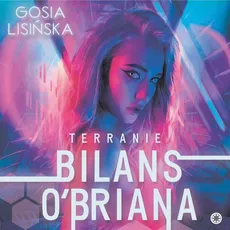 Terranie: Bilans O’Briana - Małgorzata Lisińska