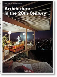 Architecture in the 20th Century - Outlet - Peter Gossel, Gabriele Leuthauser