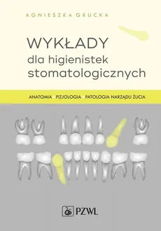 Wykłady dla higienistek stomatologicznych - Outlet - Agnieszka Grucka