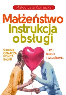 Małżeństwo Instrukcja obsługi - Outlet - Małgorzata Kornacka