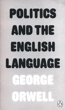 Politics and the English Language - Outlet - George Orwell