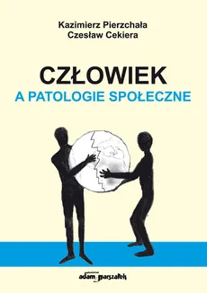 Człowiek a patologie społeczne - Outlet - Czesław Cekiera, Kazimierz Pierzchała