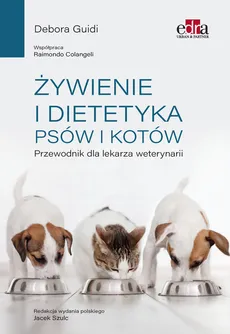 Żywienie i dietetyka psów i kotów Przewodnik dla lekarza weterynarii - Outlet - D. Guidi
