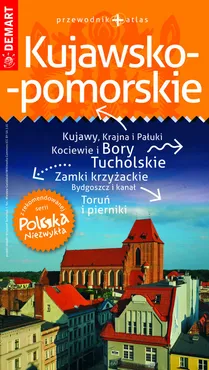 Kujawsko-pomorskie przewodnik+atlas Polska Niezwykła