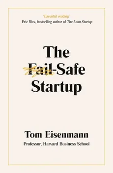 The Fail-Safe Startup - Outlet - Tom Eisenmann